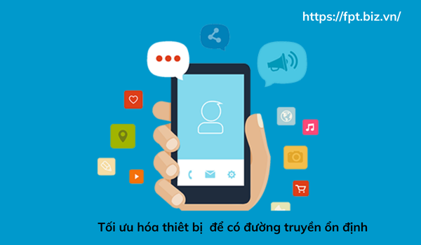 Tối ưu hóa thiêt bị để có đường truyền ổn định