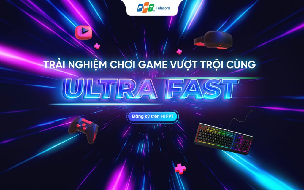 Ultra Fast - gói internet tốt nhất để chơi game